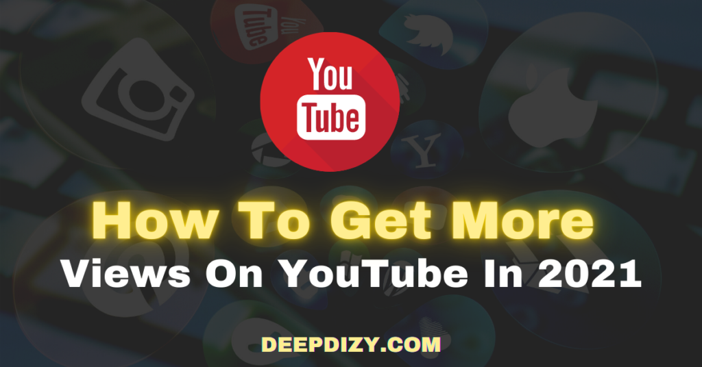 How To Get More Views On YouTube