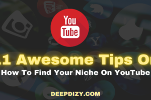11 Awesome Tips On How To Find Your Niche On YouTube