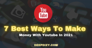 7 Best Ways To Make Money With Youtube In 2021