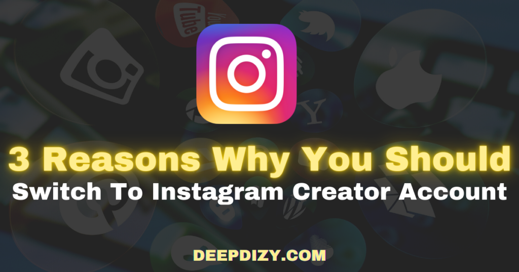 3 Reasons Why You Should Switch To Instagram Creator Account