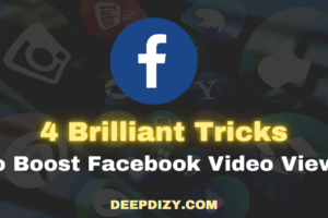 4 Brilliant Tricks To Boost Facebook Video Views
