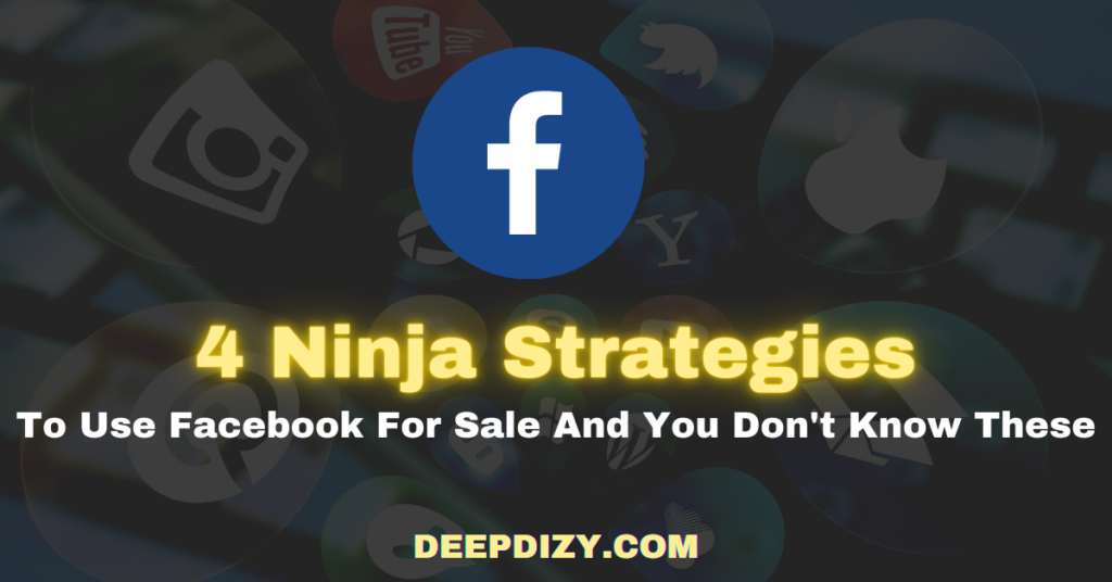 4 Ninja Strategies To Use Facebook For Sale