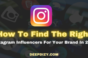 How To Find The Right Instagram Influencers For Your Brand In 2022