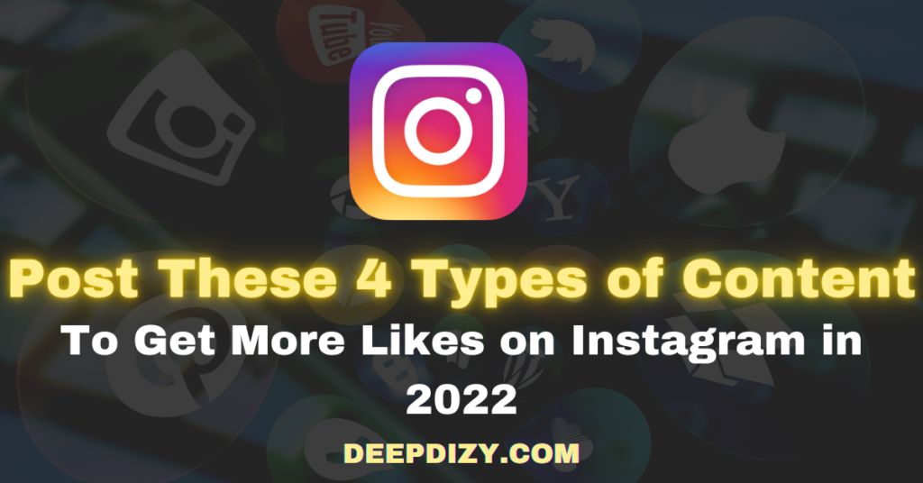 Post These 4 Types of Content To Get More Likes on Instagram in 2022