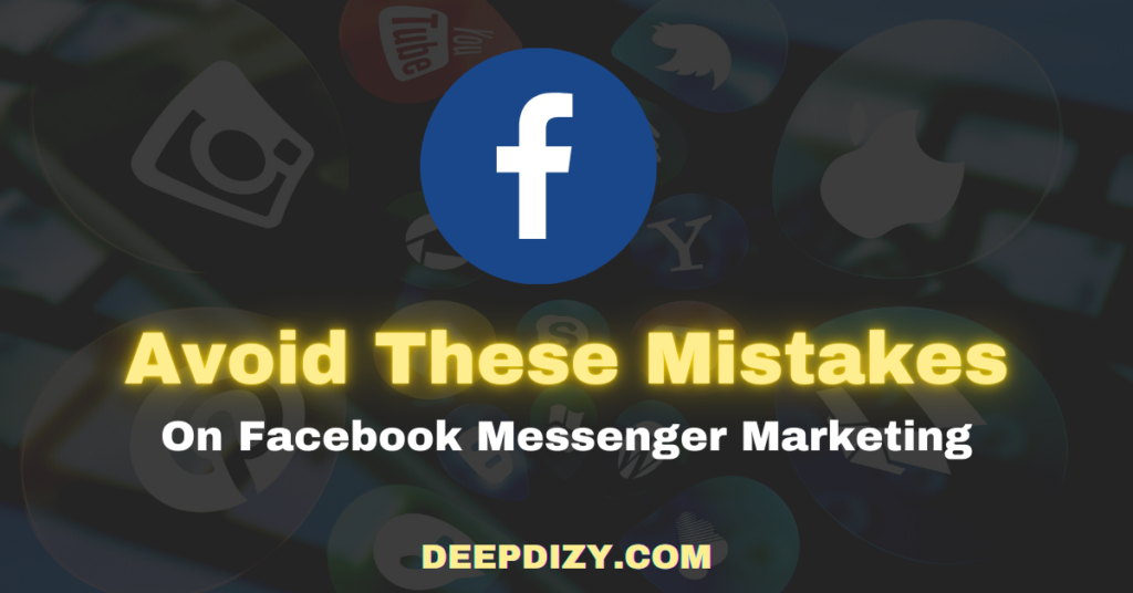 Avoid These Mistakes On Facebook Messenger Marketing