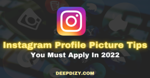 Instagram Profile Picture Tips You Must Apply In 2022